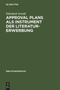 Cover-Bild zum Titel 'Approval plans als Instrument der Literaturerwerbung' von 'Ekkehard Arnold'