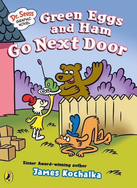 Dr. Seuss Graphic Novel: Green Eggs and Ham Go Next Door - James Kochalka