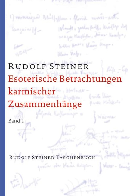Esoterische Betrachtungen karmischer Zusammenhänge 1 - Rudolf Steiner