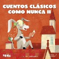 Cuentos Clásicos Como Nunca (Parte 2) - Hans Christian Andersen, Anónimo, Hermanos Grimm, Charles Perrault, Oscar Wilde