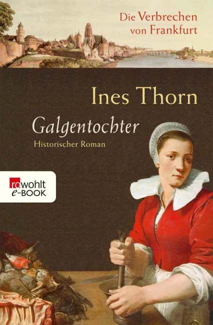 Die Verbrechen von Frankfurt. Galgentochter - Ines Thorn