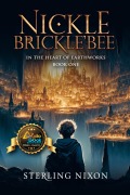 Cover-Bild zum Titel 'Nickle Brickle'Bee: In the Heart of EarthWorks' von 'Sterling Nixon'
