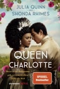 Cover-Bild zum Titel 'Queen Charlotte - Bevor es die Bridgertons gab, veränderte diese Liebe die Welt' von 'Julia Quinn, Shonda Rhimes'