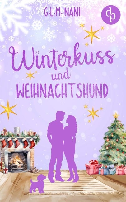 Winterkuss und Weihnachtshund | Eine romantische Feel Good Romance zur Winterzeit - G. L. M. Nani