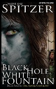 Cover-Bild zum Titel 'Black Hole, White Fountain (The Ferryman Pentalogy, #4)' von 'Wayne Kyle Spitzer'