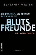 Cover-Bild zum Titel 'Blutsfreunde - Sie dachten, sie kennen die Wahrheit. Sie lagen falsch.' von 'Benjamin Wiater'