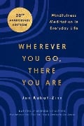 Cover-Bild zum Titel 'Wherever You Go, There You Are' von 'Jon Kabat-Zinn'