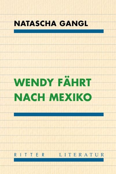 Wendy fährt nach Mexiko - Natascha Gangl