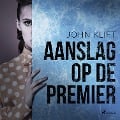 Aanslag op de premier - John Klift