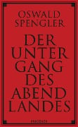 Der Untergang des Abendlandes - Oswald Spengler