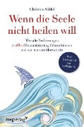 Cover-Bild zum Titel 'Wenn die Seele nicht heilen will' von 'Christine Seidel'