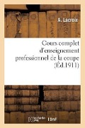 Cover-Bild zum Titel 'Cours Complet d'Enseignement Professionnel de la Coupe' von 'La Croix, Lorentz'
