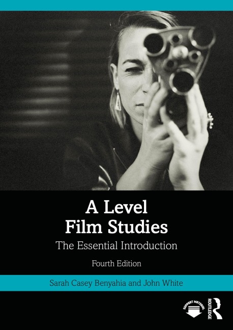 A Level Film Studies - Sarah Casey Benyahia, John White