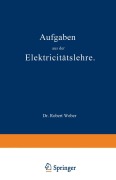 Cover-Bild zum Titel 'Aufgaben aus der Elektricitätslehre' von 'Robert Weber'