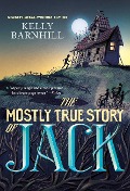 Cover-Bild zum Titel 'The Mostly True Story of Jack' von 'Kelly Barnhill'