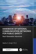 Cover-Bild zum Titel 'Handbook of National Communication Networks for Public Safety Next-Generation Advances' von 'Madhu S. Singh'