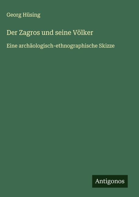 Der Zagros und seine Völker - Georg Hüsing