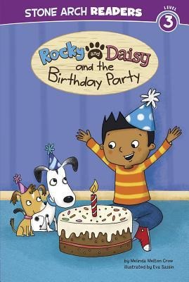 Rocky and Daisy and the Birthday Party - Melinda Melton Crow
