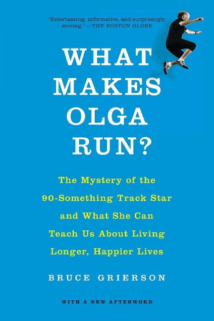 What Makes Olga Run? - Bruce Grierson