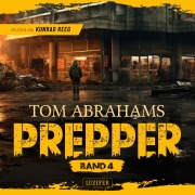 Cover-Bild zum Titel 'PREPPER - Band 4' von 'Tom Abrahams'