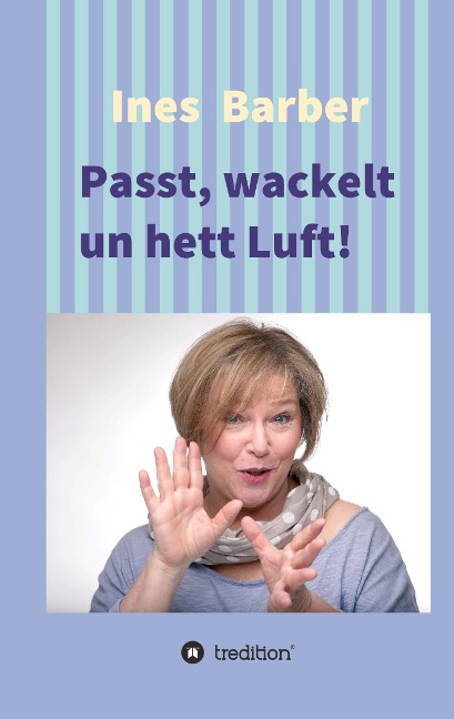 Passt, wackelt un hett Luft! - Ines Barber