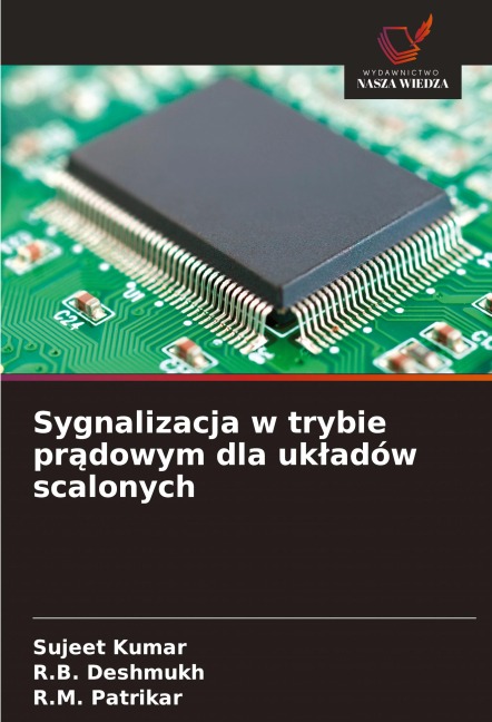 Sygnalizacja w trybie pr¿dowym dla uk¿adów scalonych - Sujeet Kumar, R. B. Deshmukh, R. M. Patrikar