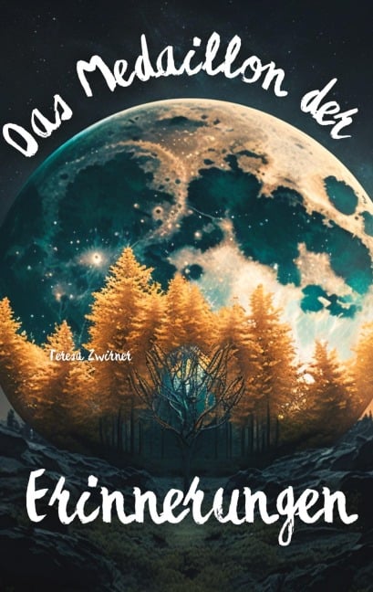 Das Medaillon der Erinnerungen - Teresa Zwirner