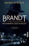 Brandt - Im Namen der Angst - Marwin Wolf