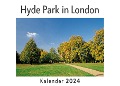 Cover-Bild zum Titel 'Hyde Park in London (Wandkalender 2024, Kalender DIN A4 quer, Monatskalender im Querformat mit Kalendarium, Das perfekte Geschenk)' von 'Anna Müller'