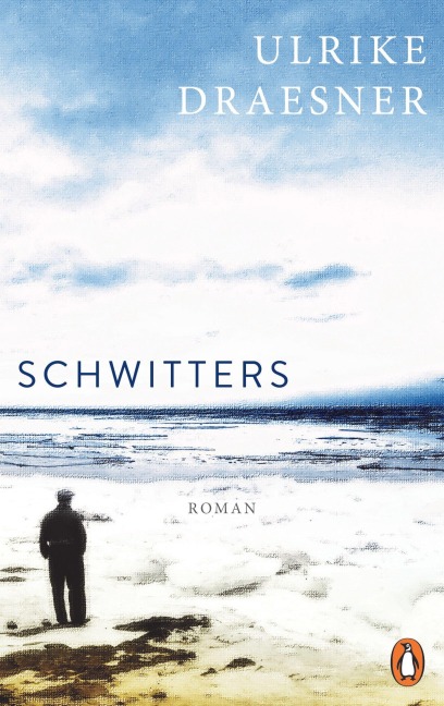 Schwitters - Ulrike Draesner