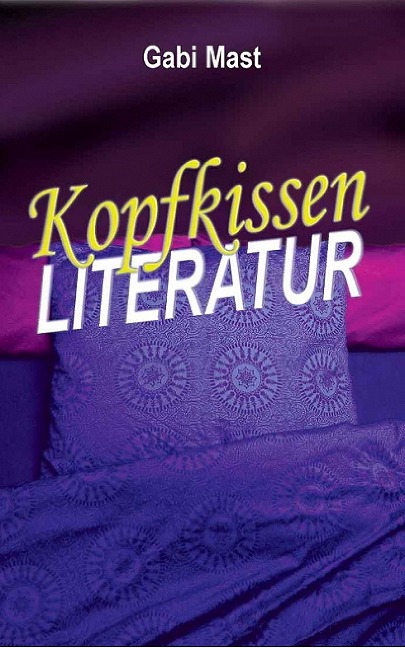 Kopfkissenliteratur - Gabi Mast