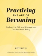 Cover-Bild zum Titel 'Practicing the Art of Becoming' von 'Patty Elvey'
