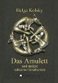 Cover-Bild zum Titel 'Das Amulett' von 'Helga Kolsky'