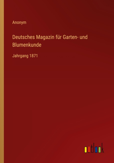 Deutsches Magazin für Garten- und Blumenkunde - Anonym