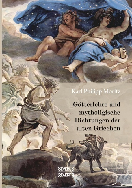Götterlehre und mythologische Dichtungen der alten Griechen - Karl Philipp Moritz
