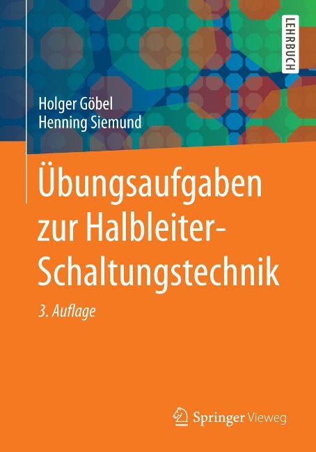 Übungsaufgaben zur Halbleiter-Schaltungstechnik - Holger Göbel, Henning Siemund