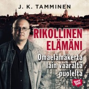 Cover-Bild zum Titel 'Rikollinen elämäni' von 'J. K. Tamminen'