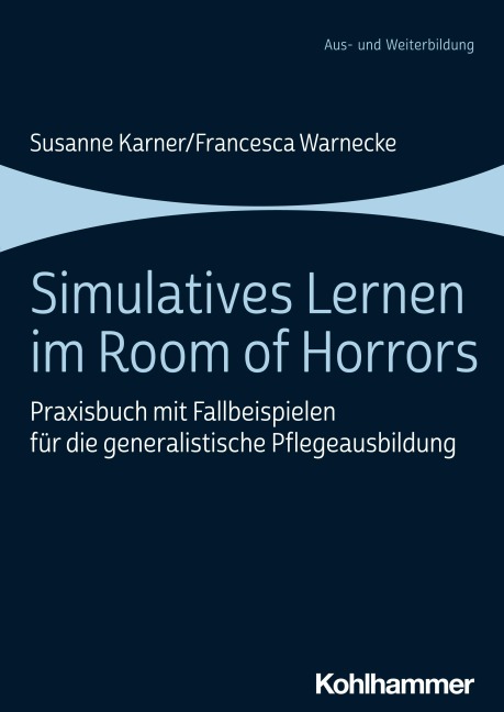 Simulatives Lernen im Room of Horrors - Susanne Karner, Francesca Warnecke