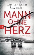 Cover-Bild zum Titel 'Mann ohne Herz' von 'Camilla Grebe, Åsa Träff'