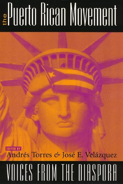 The Puerto Rican Movement: Voices from the Diaspora - Andres Torres