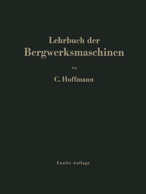 Lehrbuch der Bergwerksmaschinen - Carl Hoffmann