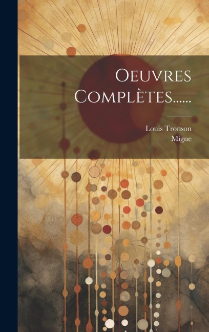 Oeuvres Complètes...... - Louis Tronson, Migne