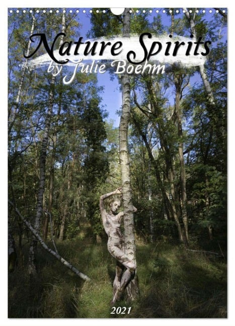 Nature Spirits by Julie Boehm (Wandkalender 2025 DIN A3 hoch), CALVENDO Monatskalender - Julie Boehm