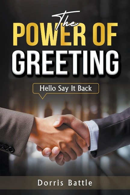 The Power Of Greeting (Hello Say It Back) - Dorris Battle
