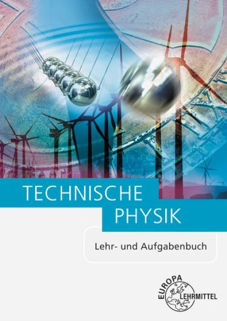 Technische Physik - Ewald Bach, Ulrich Maier, Bernd Mattheus, Falko Wieneke, Volker Jungblut