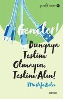 Gencler, Dünyaya Teslim Olmayin, Teslim Alin - Mustafa Balci