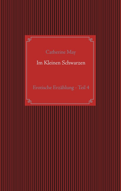 Im Kleinen Schwarzen - Teil 4 - Catherine May