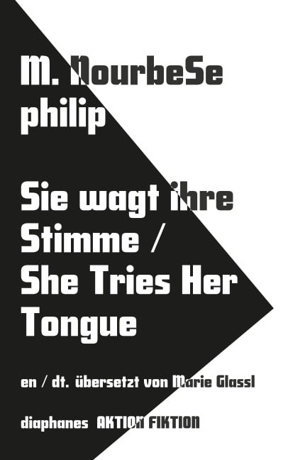 Sie kostet ihre Zunge, leise bricht ihr Schweigen | She tries her tongue, Her silence softly breaks - M. Nourbese Philip