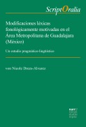 Modificaciones léxicas fonológicamente motivadas en el Área Metropolitana de Guadalajara (México) - Nicole Drees-Alvarez