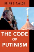 Cover-Bild zum Titel 'The Code of Putinism' von 'Brian D. Taylor'